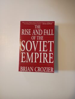 The Rise and Fall of the Soviet Empire