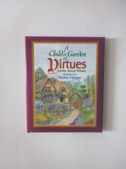 A Child's Garden Of Virtues